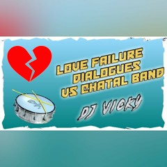 Love Failure Dialogues Vs Chatal Band Remix  Dj Vicky Mix