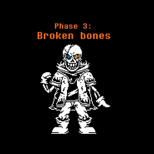 [DustBelief] Broken Bones (Phase 3)