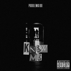 Problemkidd - Knew Me
