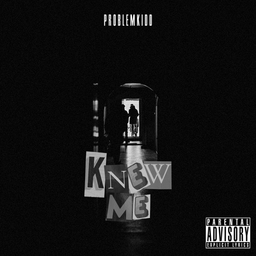 Problemkidd - Knew Me