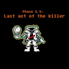 [DustBelief] Last Act Of The Killer (Phase 5.5)