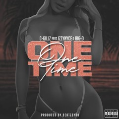 One Time Feat. Izzynyce & Big-D (Prod. By Beatzbydb)