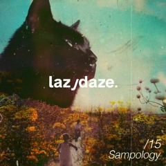 lazydaze.15 // Sampology