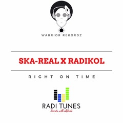 Ska-Real X Radikol -Right On Time- (Prod. RadiTunes)