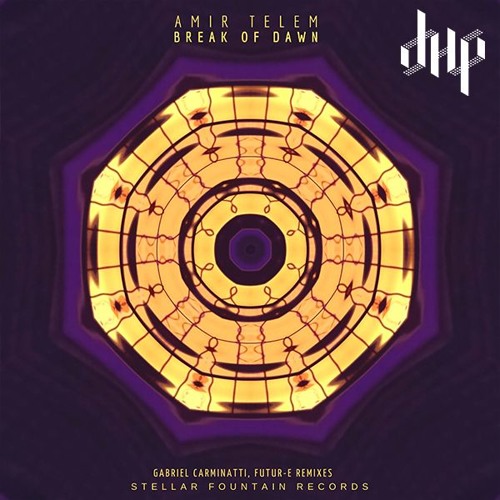 FULL PREMIERE : Amir Telem - Break of Dawn (Gabriel Carminatti Remix) [Stellar Fountain]