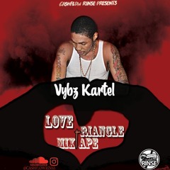 VYBZ KARTEL LOVE TRIANGLE MIXTAPE BY CASHFLOW RINSE