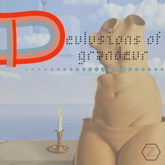 Delusions of Grandeur