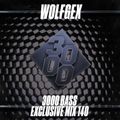WOLFGEX - 3000 Bass Exclusive Mix 140
