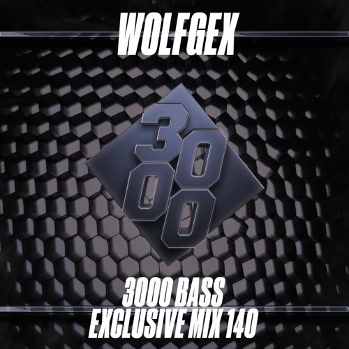 WOLFGEX - 3000 Bass Exclusive Mix 140