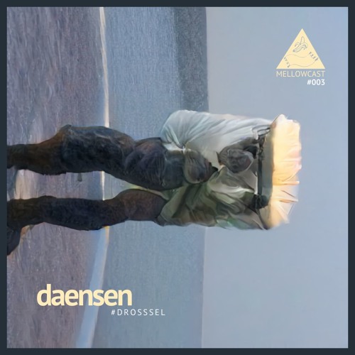 mellowcast  #003 | daensen