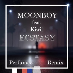 MOONBOY Revive Ft. Kiwii - Ecstasy (Perfumer Remix)