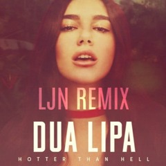 Dua Lipa - Hotter Than Hell (LJN Remix)