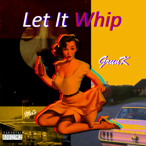 GrunK - Let It Whip (FULL STREAM)