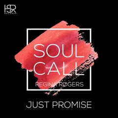 Soulcall Feat. Regina Rogers - Just Promise PROMO OUT 07 - 02 - 2020