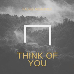 Fading Memories  (ft. Meiko) - Think Of You [FREE DOWNLOAD]