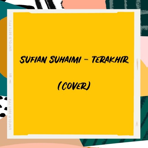 Sufian Suhaimi Terakhir Cover By Ivana Yolanda