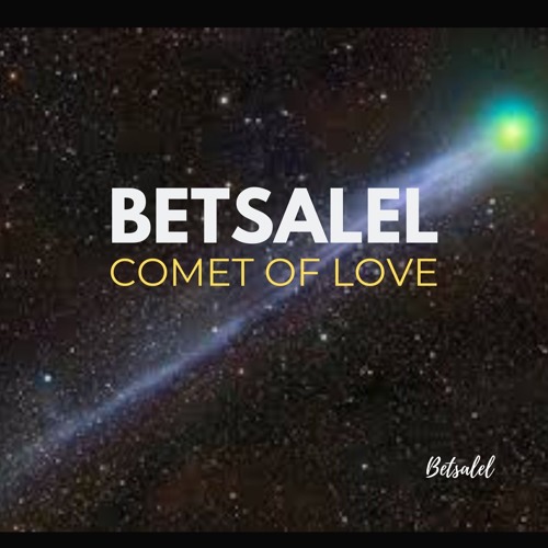 Comet Of Love - Betsalel
