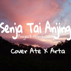 Senja Tai Anjing - Project Hambalan (Cover Ate x Arta)