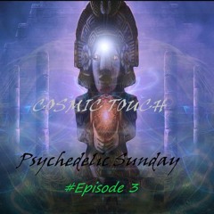 Psychedelic Sunday - Episode 3