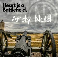 Heart is a Battlefield Andy Nold  Trance  Radio Mix