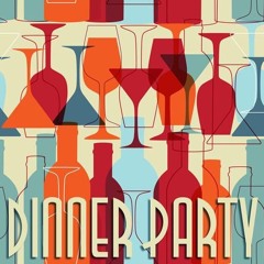 Dinner Party (A Couch King Collaboration)