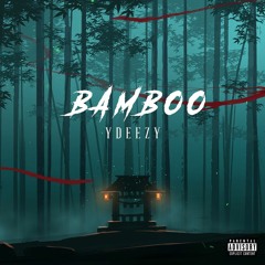 YDeezy - Bamboo(Prod. By Benji)