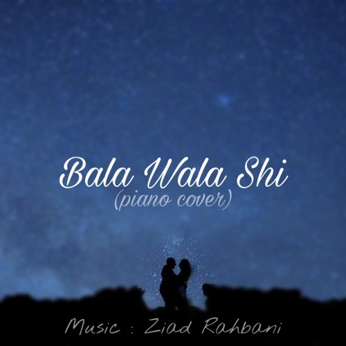 Stream Ziad Rahbani - Bala Wala Shi (piano) / زياد الرحباني - بلا ولا شي -  بيانو by Carlo Geha | Listen online for free on SoundCloud