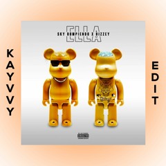 Sky & Bizzey - Ella [KAYVVY EDIT]