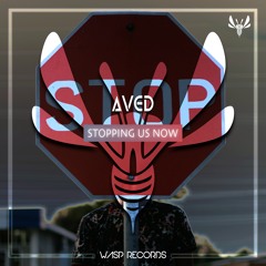 Aved - Stopping Us Now (Original Mix) ★ OUT NOW ON BEATPORT ★
