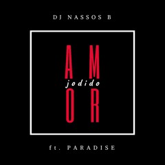 Amor Jodido - Dj Nassos B Ft. Paradise (Bachata Version)