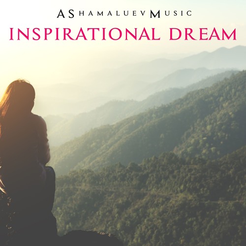 Inspirational Dream - Beautiful and Cinematic Background Music For Videos and Films (Download MP3)