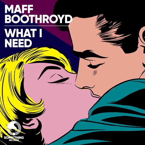 Maff Boothroyd - [What I Need] - (Radio Edit)
