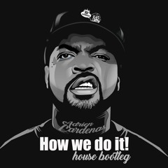 HOW WE DO IT (FREE DOWNLOAD)
