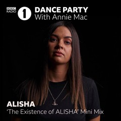 'The Existence Of ALISHA' - Annie Mac's Radio 1 Mini Mix