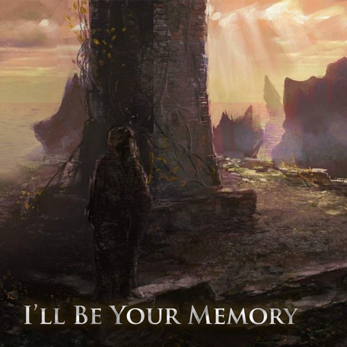 I'll Be Your Memory