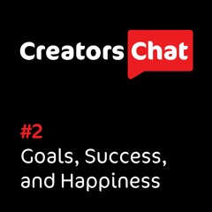 Creators Chat #2 - Noah and Rachel Bradley - Goals, Success, and Happiness