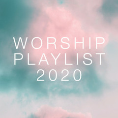 Worship Playlist 2020