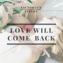 Love Will Come Back