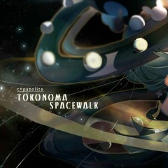 [Cytus II] TOKONOMA SPACEWALK (Uncut Edition)By T-Pazolite