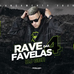 RAVE DAS FAVELAS 04 - SEQUENCIA ( DJ GBR )