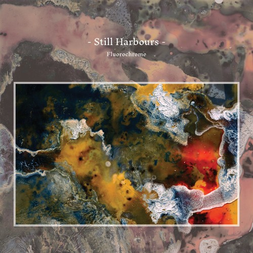 Still Harbours - Fluorochrome (Album Mini-Mix)
