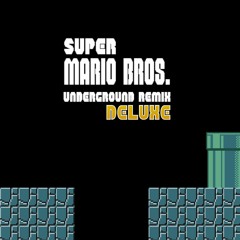 Super Mario Bros. - Underground (Remix) Deluxe