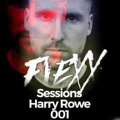 Flexx sessions - 001 - Harry Rowe