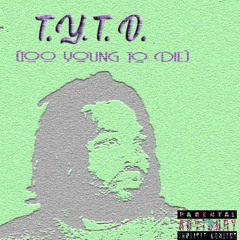 Too Young to Die