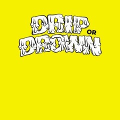 Drip or Drown *Instrumental*