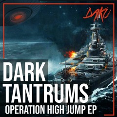 Dark Tantrums - Operation High Jump (Preview)