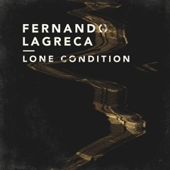 Fernando Lagreca - Lone Condition