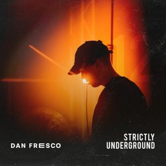 Dan Fresco | Strictly Underground #12