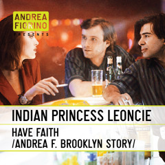 Indian Princess Leoncie - Have Faith (Andrea Fiorino Brooklyn Story Re-Touch) * FREE DL *