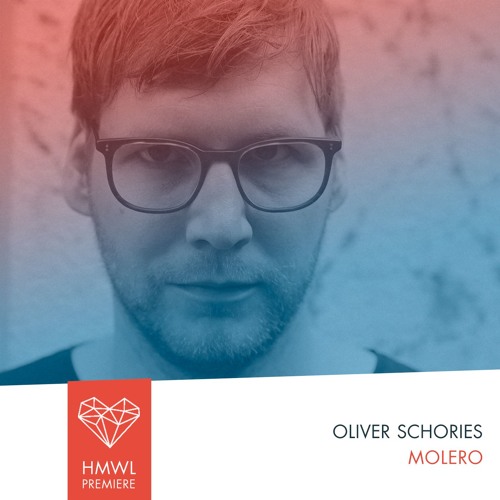 HMWL Premiere: Oliver Schories - Molero [Deep House / 8Bit 2020]